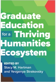Graduate Education for a Thriving Humanities Ecosystem Cover