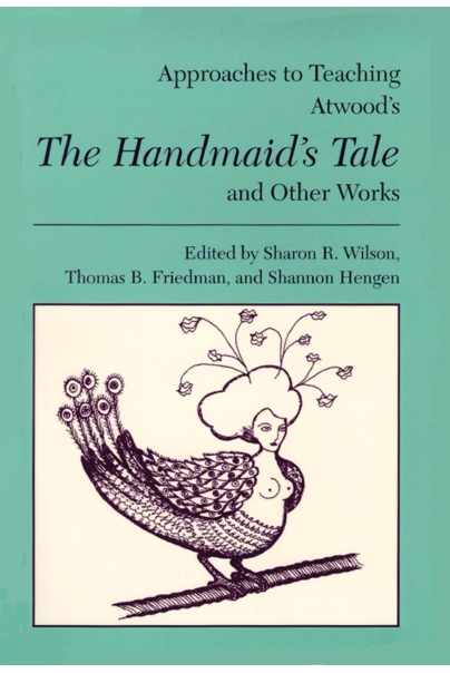 Approaches to Teaching Atwood's The Handmaid's Tale and Other Works Cover